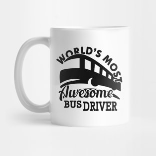 Bus Driver - World's most awesome bus driver Mug